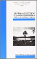 Diversidad Linguistica y Educacion Intercultural: Didactica del Espa~nol Para Inmigrantes
