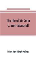 life of Sir Colin C. Scott-Moncrieff