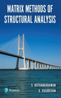 Matrix Methods of Structural Analysis, 1st Edition by S. Kothandaraman, G. Vasudevan - Pearson
