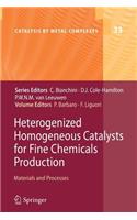Heterogenized Homogeneous Catalysts for Fine Chemicals Production