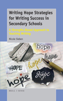 Writing Hope Strategies for Writing Success in Secondary Schools: A Strengths-Based Approach to Teaching Writing: A Strengths-Based Approach to Teaching Writing