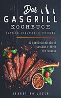 Das Gasgrill Kochbuch - Schnell, rauchfrei & variabel