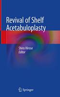 Revival of Shelf Acetabuloplasty