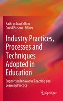 Industry Practices, Processes and Techniques Adopted in Education