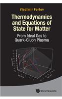 Thermodynamics And Equations Of State For Matter: From Ideal Gas To Quark-gluon Plasma