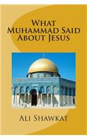 What Muhammad Said About Jesus