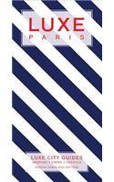 Luxe Paris: New Edition Including Free Mobile App