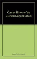 A Concise History of The Glorious Sakyapa School