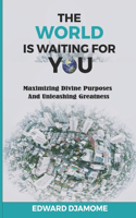 World Is Waiting for You