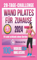 Wand Pilates für Zuhause: Fit und schlank ohne Geräte in nur 10 Min. pro Tag mit 100+ Video-Workouts für mehr Kraft, Stabilität und Beweglichkeit. 4 Routinen für den Alltag u