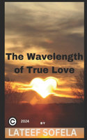 Wavelength of True Love