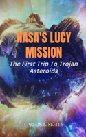 Nasa's Lucy Mission: The First Trip To Trojan Asteroids