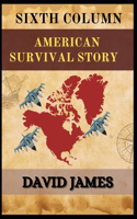 Sixth Column: American Survival Story