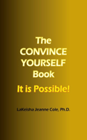 CONVINCE YOURSELF Book: It is Possible!