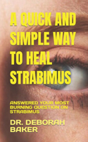 Quick and Simple Way to Heal Strabimus: Answered Your Most Burning Question on Strabimus