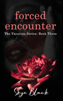 forced encounter: (3 Vacation)