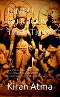 Hindu Religious Traditions: An Introduction to Vaishnavism, Shaivism, Shaktism, and Smarthism