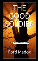 The Good Soldier (Fully Annotated Edition)