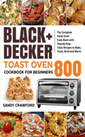 BLACK+DECKER Toast Oven Cookbook for Beginners 800