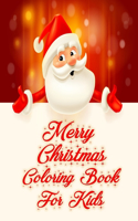 Merry Christmas Coloring Book for Kids: Easy and Full of Fun Christmas Coloring Book for Both Adults and Kids