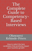 Complete Guide to Competency-Based Interviews: How to select the best candidates that positively impact your business growth