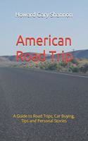 America Road Trip: A Guide to Road Trips, Car Buying, Tips and Personal Stories