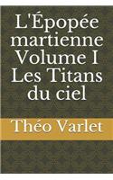 L'Épopée martienne Volume I Les Titans du ciel