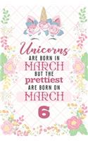 Unicorns Are Born In March But The Prettiest Are Born On March 6