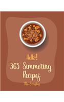 Hello! 365 Simmering Recipes: Best Simmering Cookbook Ever For Beginners [Book 1](1 Simmering Recipes)