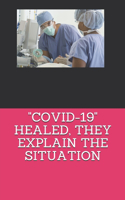 "covid-19" Healed, They Explain the Situation: Coronavirus