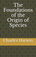 The Foundations of the Origin of Species