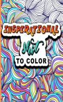Inspirational Shit to Color: A Curse Word Coloring Book for Adult with 50 Swear Motivational Quote Pages for Stress Relief & Relaxation