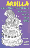 Libro para colorear para aliviar el estrés para niños - Letra grande - Animal - Ardilla
