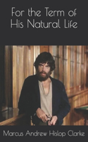 For the Term of His Natural Life