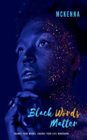 Black Words Matter: Change Your Words, Change Your Life Workbook(3 Black Words Matter)