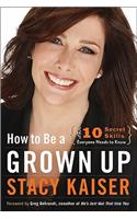 How to Be a Grown Up: The Ten Secret Skills Everyone Needs to Know(English)