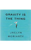 Gravity is the Thing