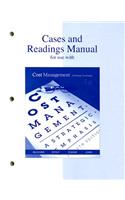 Cases and Readings Manual for Use with Cost Management Fourth Edition