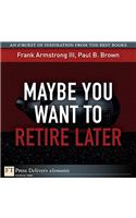 Maybe You Want to Retire Later