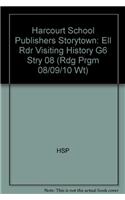 Harcourt School Publishers Storytown: Ell Rdr Visiting History G6 Stry 08
