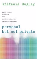 Personal But Not Private: Queer Women, Sexuality, and Identity Modulation on Digital Platforms