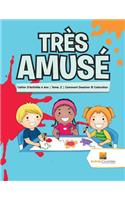 Très Amusé: Cahier D'Activités 6 Ans Tome. 2 Comment Dessiner Et Coloration