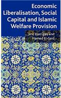 Economic Liberalisation, Social Capital and Islamic Welfare Provision