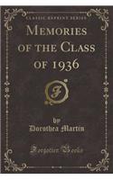 Memories of the Class of 1936 (Classic Reprint)