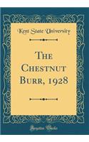 The Chestnut Burr, 1928 (Classic Reprint)