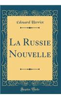 La Russie Nouvelle (Classic Reprint)