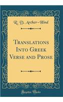 Translations Into Greek Verse and Prose (Classic Reprint)