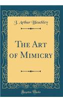The Art of Mimicry (Classic Reprint)