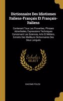 Dictionnaire Des Idiotismes Italiens-Français Et Français-Italiens