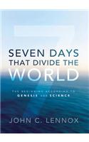 Seven Days That Divide the World: The Beginning According to Genesis and Science